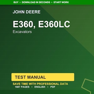 May include: A green and yellow graphic with the text "JOHN DEERE" and "E360, E360LC Excavators." Below is a yellow rectangle with the words "TEST MANUAL." The text "SAVE TIME WITH PROFESSIONAL DATA" and "1687 PAGES &bull; ENGLISH &bull; PDF" are also present.