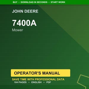 May include: A green and yellow graphic with the text "JOHN DEERE 7400A Mower." The words "OPERATOR'S MANUAL" are in a yellow rectangle. Additional text includes "SAVE TIME WITH PROFESSIONAL DATA," "104 PAGES," "ENGLISH," and "PDF."
