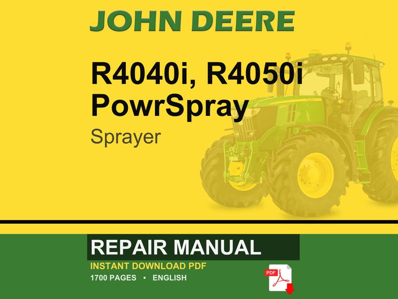K&ouml;nnte beinhalten: Ein John Deere R4040i PowrSpray Sprayer wird vor einem gelben Hintergrund gezeigt. Das Bild enth&auml;lt den Text "REPAIR MANUAL" und "INSTANT DOWNLOAD PDF". Das Handbuch hat 1700 Seiten und ist auf Englisch.