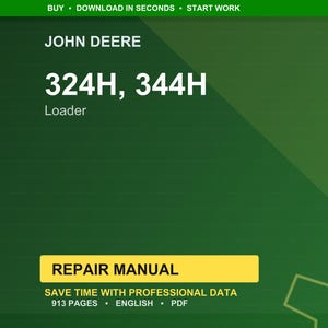 May include: A digital repair manual for John Deere 324H and 344H loaders. The cover is green with white text, including "JOHN DEERE," "324H, 344H," and "Loader." A yellow rectangle reads "REPAIR MANUAL." The manual contains 913 pages.