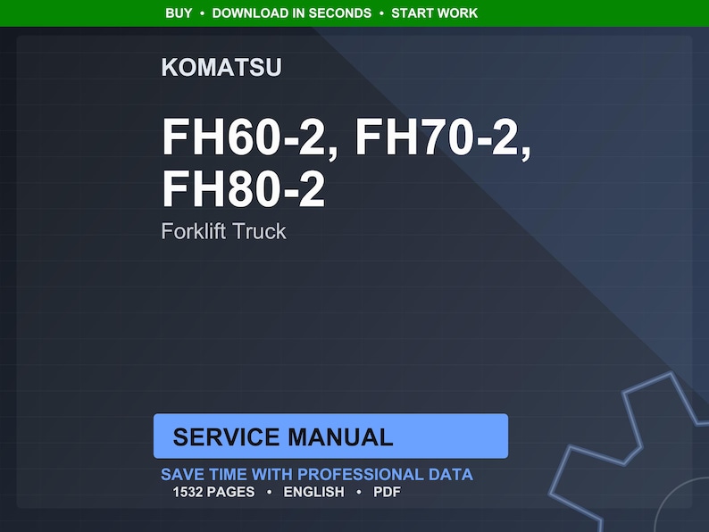 May include: A dark blue digital document cover with the Komatsu logo and text: FH60-2, FH70-2, FH80-2, Forklift Truck. The words "Service Manual" are in a blue rectangle. The text "Save time with professional data, 1532 pages, English, PDF" is also included.