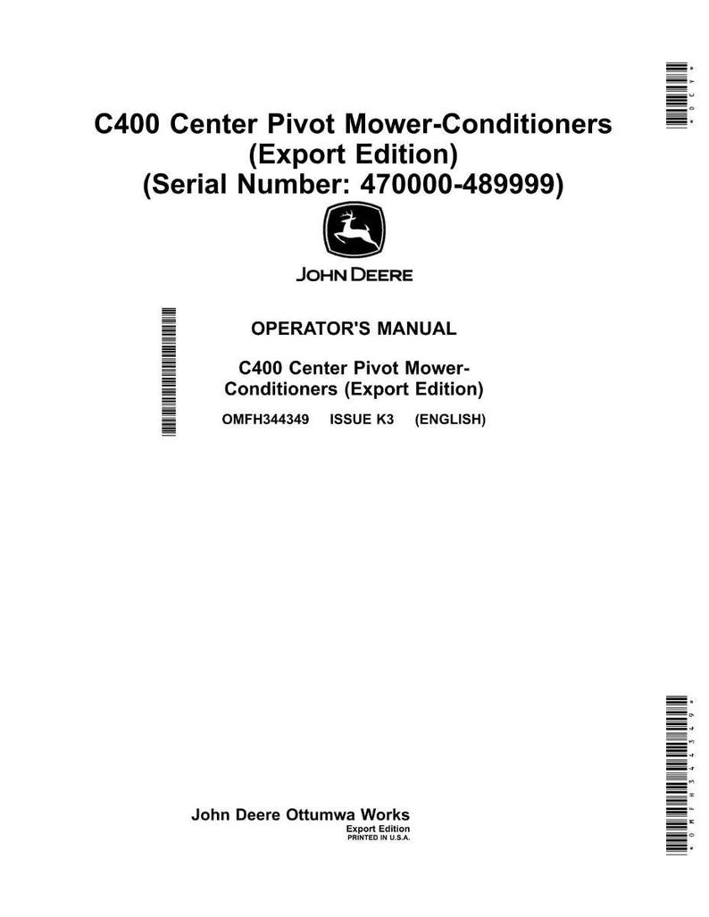May include: A white Operator's Manual for C400 Center Pivot Mower-Conditioners (Export Edition) by John Deere. The manual includes the serial number range 470000-489999 and is printed in the USA. The cover features the John Deere logo.