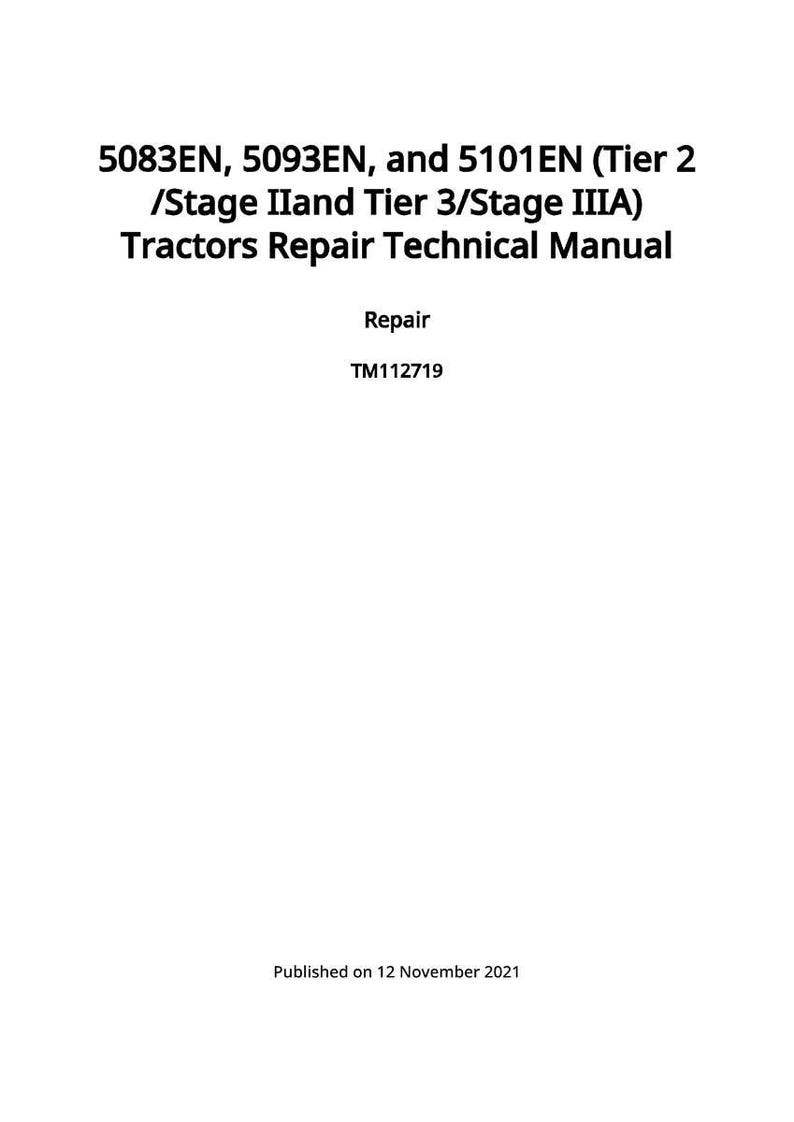 May include: White book cover with black text: "5083EN, 5093EN, and 5101EN (Tier 2 /Stage IIand Tier 3/Stage IIIA) Tractors Repair Technical Manual." Below is "Repair" and "TM112719." Published on 12 November 2021.