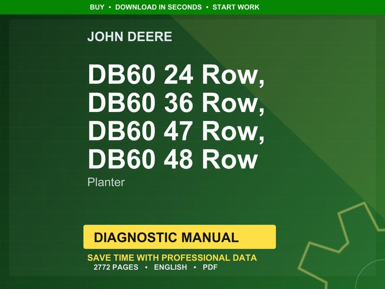 May include: A green background features the John Deere logo and text. The text lists DB60 planter models: 24 Row, 36 Row, 47 Row, and 48 Row. A yellow banner reads "DIAGNOSTIC MANUAL" with details about the manual's content.