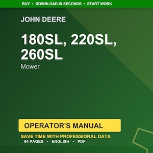 May include: A green background with the text "JOHN DEERE" at the top. Below, the text reads "180SL, 220SL, 260SL Mower." A yellow banner at the bottom says "OPERATOR'S MANUAL" with details about the manual.