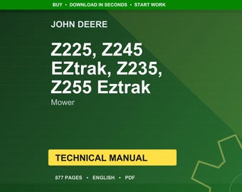 John Deere Z225, Z245 Eztrak (S.n. 100001-) Z235, Z255 Eztrak (S.n. 130001- ) Mower Technical Manual Pdf | Instant Download