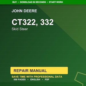 May include: A green background with the text "JOHN DEERE" at the top. Below, the text "CT322, 332 Skid Steer" is displayed in large white letters. A yellow rectangle at the bottom reads "REPAIR MANUAL". The text "559 PAGES &bull; ENGLISH &bull; PDF" is also present.