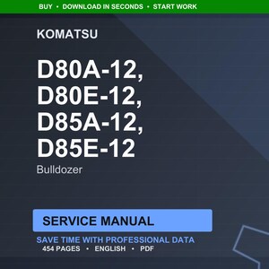 May include: A digital service manual for Komatsu bulldozers, including models D80A-12, D80E-12, D85A-12, and D85E-12. The manual is in English and PDF format, with 454 pages of professional data.