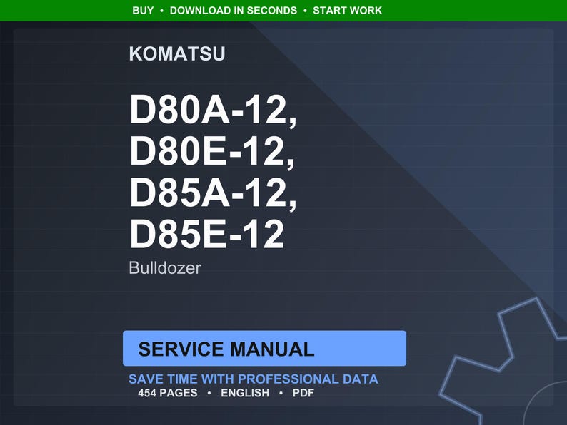 May include: A digital service manual for Komatsu bulldozers, including models D80A-12, D80E-12, D85A-12, and D85E-12. The manual is in English and PDF format, with 454 pages of professional data.