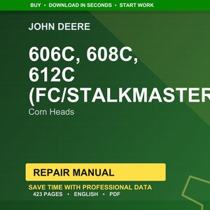 May include: A green background with the text "BUY &bull; DOWNLOAD IN SECONDS &bull; START WORK" at the top. The image displays "JOHN DEERE" and "606C, 608C, 612C (FC/STALKMASTER) Corn Heads". A yellow rectangle reads "REPAIR MANUAL".