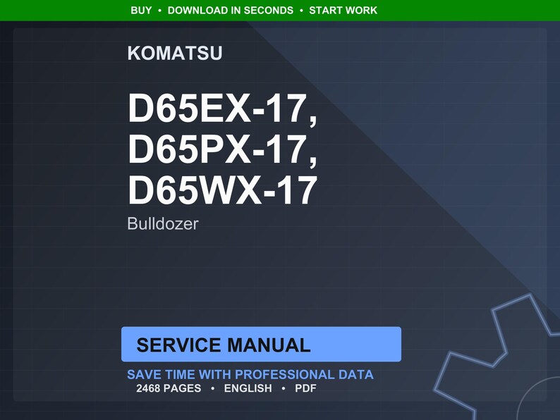 Puede incluir: Un documento digital azul oscuro con el logotipo de Komatsu y el texto "D65EX-17, D65PX-17, D65WX-17 Bulldozer Service Manual". El documento indica "Ahorre tiempo con datos profesionales" y tiene 2468 p&aacute;ginas.