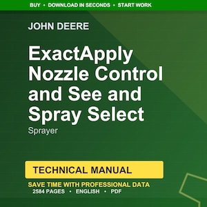 May include: A green and yellow technical manual cover with the John Deere logo. The title reads "ExactApply Nozzle Control and See and Spray Select Sprayer." The manual is 2584 pages and in English.