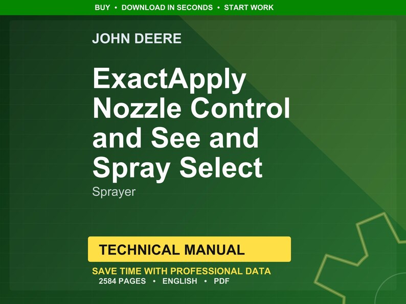 May include: A green and yellow technical manual cover with the John Deere logo. The title reads "ExactApply Nozzle Control and See and Spray Select Sprayer." The manual is 2584 pages and in English.