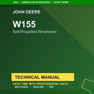 Puede incluir: Un fondo verde con el logotipo de John Deere y el texto "W155 Self-Propelled Windrower." Un rect&aacute;ngulo amarillo muestra "TECHNICAL MANUAL" y detalles sobre el manual, incluyendo el n&uacute;mero de p&aacute;ginas, idioma y formato.