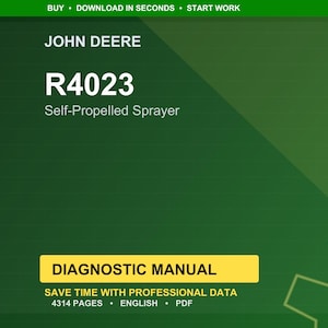 May include: A digital diagnostic manual for the John Deere R4023 Self-Propelled Sprayer. The cover is green with white text, including "R4023" and "Diagnostic Manual." The manual contains 4314 pages of professional data in English.