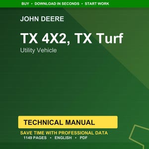 May include: A green background with the text "JOHN DEERE TX 4X2, TX Turf Utility Vehicle." Below is a yellow rectangle with the words "TECHNICAL MANUAL." The text "SAVE TIME WITH PROFESSIONAL DATA" is also visible.