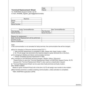 May include: A printed form titled "Terminal Replacement Sheet" with fields for model, type, and serial number. The form includes sections for faulty and new terminal information, and instructions for submitting the form via email and mail. The document is for KOMTRAX system.