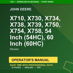 May include: Green background with the John Deere logo and text listing mower models X710, X730, X734, X738, X739, X750, X754, X758, 137 cm (54HC), 152 cm (60HC). Includes "Operator's Manual" in a yellow box.