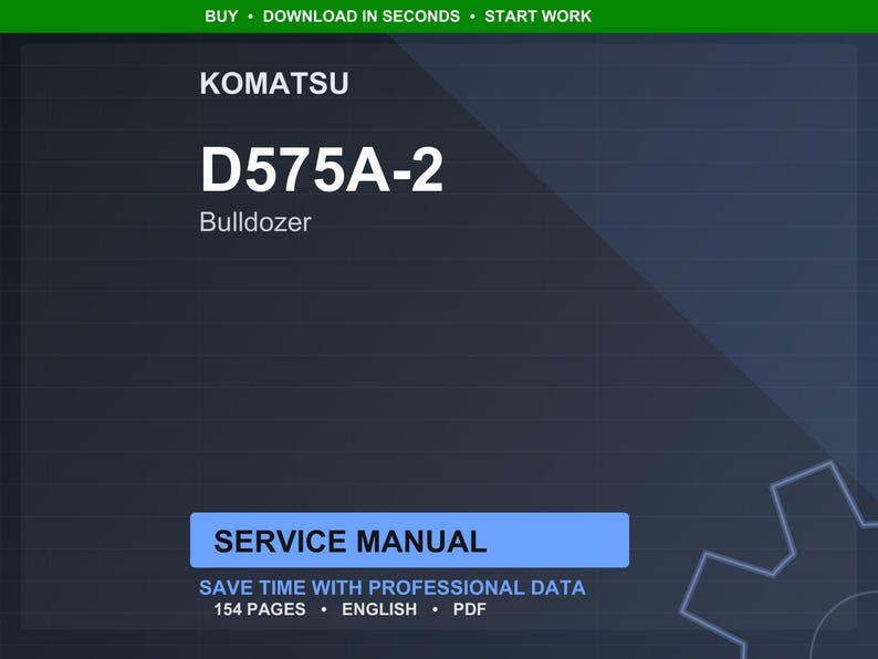 May include: A digital image of a Komatsu D575A-2 Bulldozer service manual. The cover is dark blue with white text, including "SERVICE MANUAL" in a blue rectangle. The manual contains 154 pages and is in English.