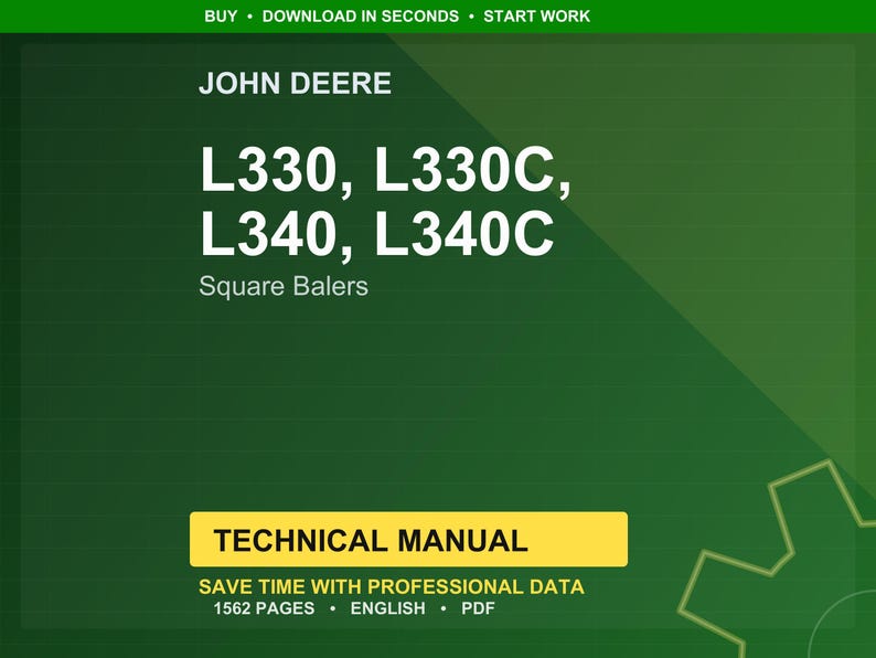 Puede incluir: Un fondo verde muestra el logotipo de John Deere y el texto para las empacadoras cuadradas L330, L330C, L340 y L340C. Un rect&aacute;ngulo amarillo indica "MANUAL T&Eacute;CNICO" con detalles sobre las 1562 p&aacute;ginas, el idioma ingl&eacute;s y el formato PDF.