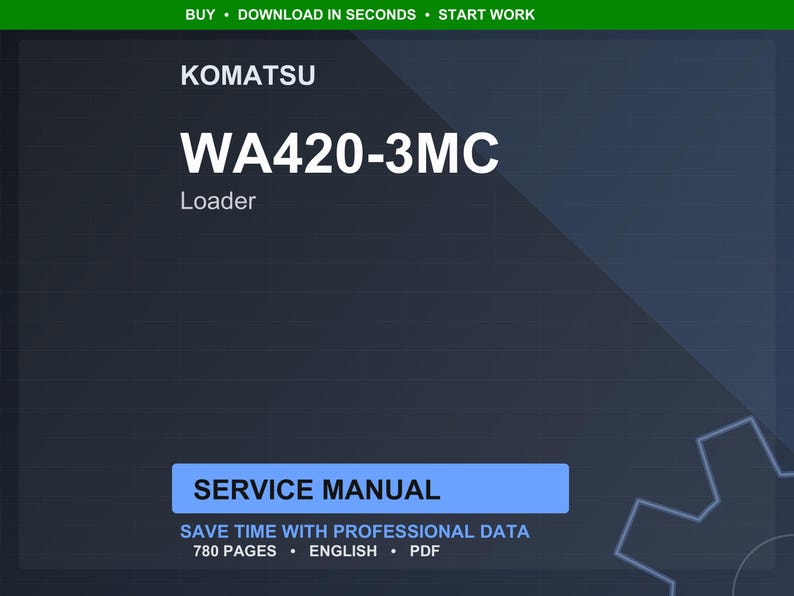 May include: A digital service manual for a Komatsu WA420-3MC loader. The cover is dark blue with white text that reads "WA420-3MC Loader" and "Service Manual". The manual contains 780 pages of professional data.