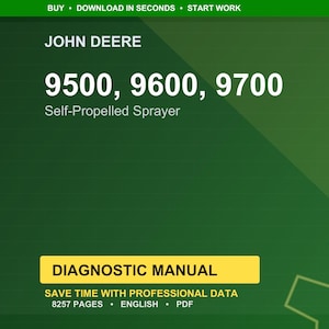 May include: A digital diagnostic manual for John Deere 9500, 9600, and 9700 Self-Propelled Sprayers. The cover is green with white text, including "DIAGNOSTIC MANUAL" in a yellow box. The manual contains 8257 pages.