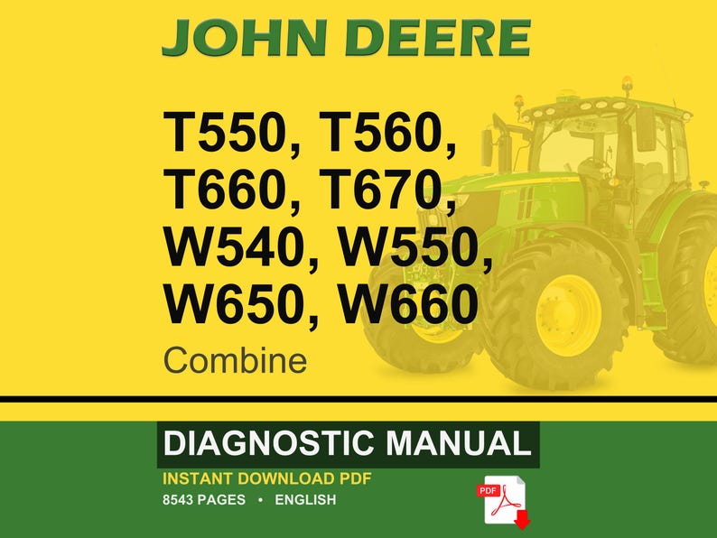 May include: A yellow and green image featuring a John Deere combine harvester. The text includes "JOHN DEERE" and model numbers: T550, T560, T660, T670, W540, W550, W650, W660. The image also states "DIAGNOSTIC MANUAL".