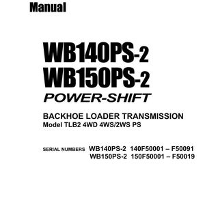 May include: A white shop manual with black text. The title reads "WB140PS-2 WB150PS-2 POWER-SHIFT" and details a backhoe loader transmission. Includes model and serial number information. Copyright 2001.