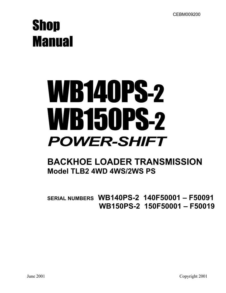 May include: A white shop manual with black text. The title reads "WB140PS-2 WB150PS-2 POWER-SHIFT" and details a backhoe loader transmission. Includes model and serial number information. Copyright 2001.