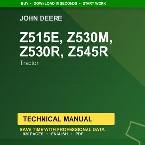 May include: A green background with the John Deere logo and the text "Z515E, Z530M, Z530R, Z545R Tractor." Below is a yellow rectangle with the words "TECHNICAL MANUAL." The text "SAVE TIME WITH PROFESSIONAL DATA" is also visible.