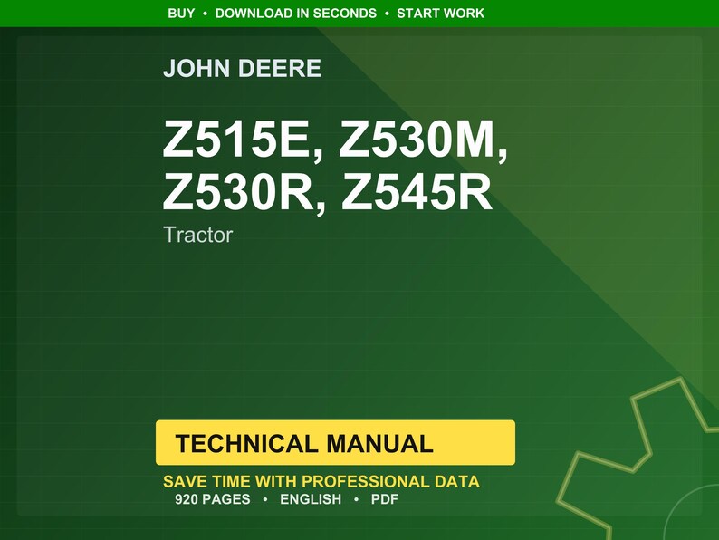 May include: A green background with the John Deere logo and the text "Z515E, Z530M, Z530R, Z545R Tractor." Below is a yellow rectangle with the words "TECHNICAL MANUAL." The text "SAVE TIME WITH PROFESSIONAL DATA" is also visible.