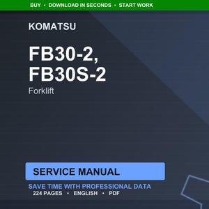 Pu&ograve; includere: Documento digitale blu scuro con il testo "KOMATSU FB30-2, FB30S-2 Forklift" in bianco. Il documento &egrave; etichettato "SERVICE MANUAL" e indica che contiene 224 pagine di dati PDF in inglese.