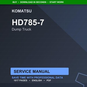 以下が含まれることがあります： コマツHD785-7ダンプトラックのデジタルサービスマニュアル。画像には、コマツのロゴ、モデル番号、および「サービスマニュアル」という言葉が表示されています。マニュアルは1817ページで、英語です。