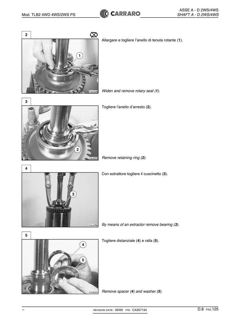 May include: Technical diagram illustrating the disassembly of a mechanical component. The image shows various steps, including removing seals, retaining rings, bearings, spacers, and washers. The diagram includes text in both English and Italian, with numbered steps for clarity.