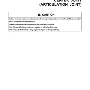 May include: A white page with the text "CENTER JOINT (ARTICULATION JOINT)" and a caution notice. The page includes safety guidelines, emphasizing the importance of following recommendations and using proper equipment.
