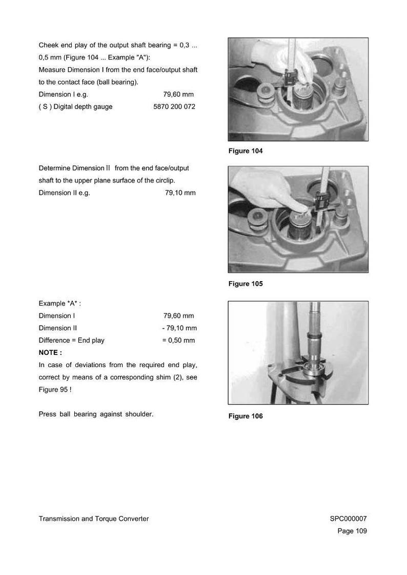 May include: Technical diagram with measurements in millimeters, illustrating the cheek end play of an output shaft bearing. Includes figures 104, 105, and 106, with text detailing dimensions and procedures for a transmission and torque converter.