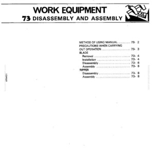 May include: A page from a manual titled "WORK EQUIPMENT 73 DISASSEMBLY AND ASSEMBLY." The document lists procedures for blade and ripper disassembly and assembly. The page is white with black text and a small illustration.