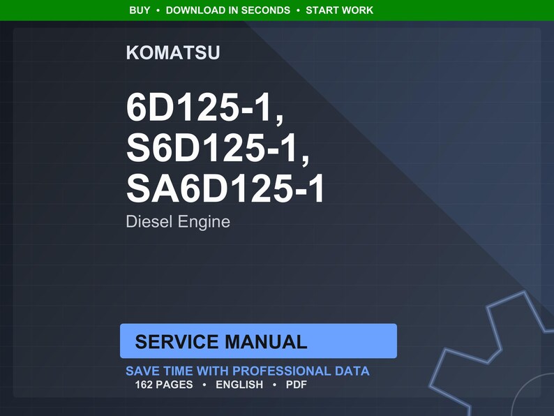 May include: A digital service manual for Komatsu diesel engines, including models 6D125-1, S6D125-1, and SA6D125-1. The manual is in English, 162 pages long, and available in PDF format. The image has a dark blue background with white text.