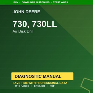 May include: A green background with the text "JOHN DEERE" and "730, 730LL Air Disk Drill." Below is a yellow rectangle with "DIAGNOSTIC MANUAL" and information about the manual.
