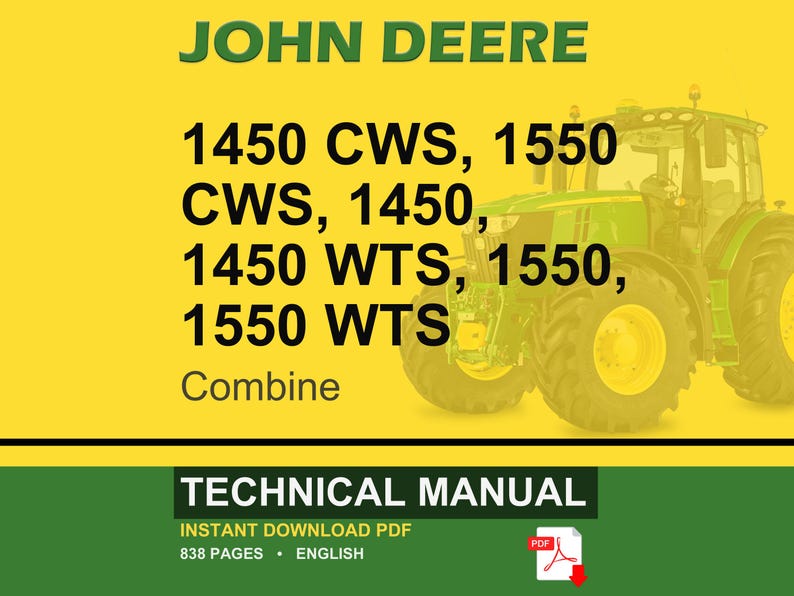 May include: A yellow and green image with the text "JOHN DEERE" at the top. Below, it lists combine models: 1450 CWS, 1550 CWS, 1450, 1450 WTS, 1550, and 1550 WTS. The bottom section reads "TECHNICAL MANUAL" and "INSTANT DOWNLOAD PDF". A green tractor is on the right.