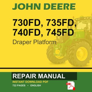 May include: A digital repair manual for John Deere tractors, including models 730FD, 735FD, 740FD, and 745FD with a Draper Platform. The image features a green tractor on a yellow background, with the text "REPAIR MANUAL".