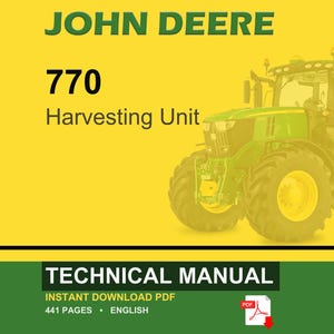 May include: A John Deere 770 Harvesting Unit technical manual cover. The image features a green and yellow tractor on a yellow background. The text includes "JOHN DEERE", "770 Harvesting Unit", and "TECHNICAL MANUAL".
