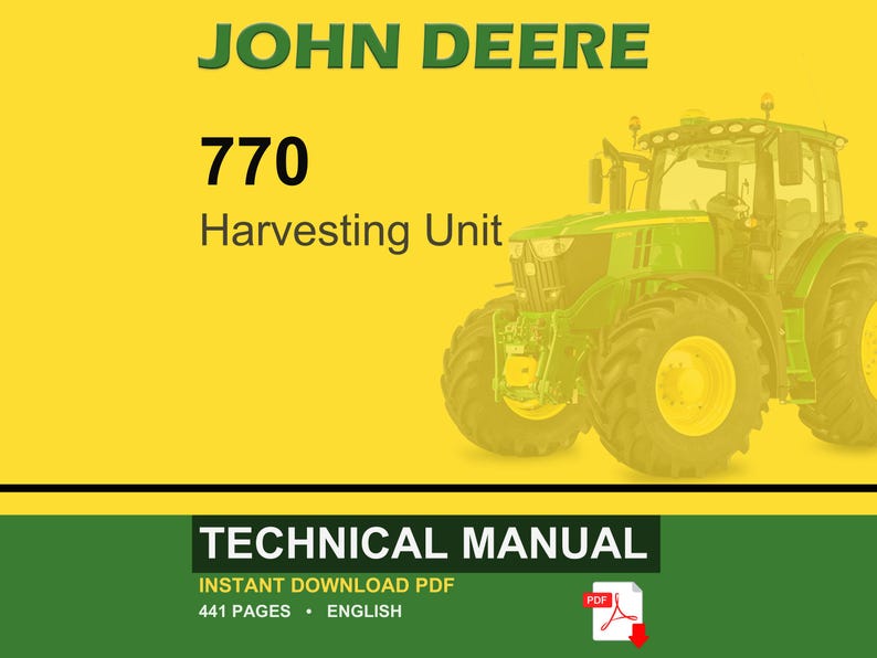 May include: A John Deere 770 Harvesting Unit technical manual cover. The image features a green and yellow tractor on a yellow background. The text includes "JOHN DEERE", "770 Harvesting Unit", and "TECHNICAL MANUAL".