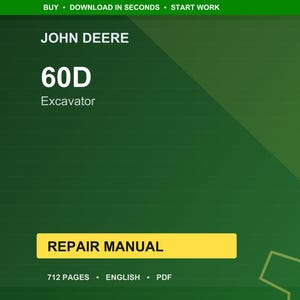 May include: A digital repair manual for a John Deere 60D Excavator. The cover is green with white text that reads "JOHN DEERE", "60D Excavator", and "REPAIR MANUAL". The manual is 712 pages and in English.