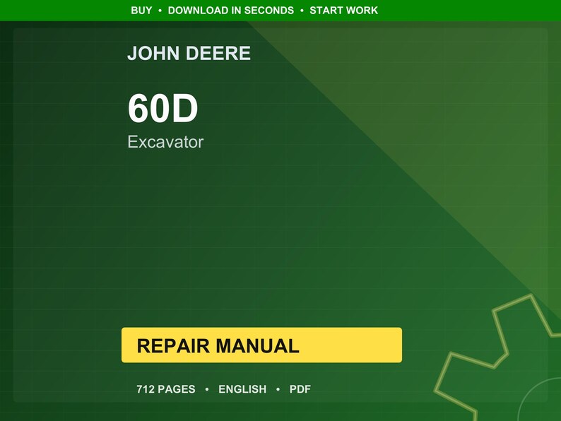 May include: A digital repair manual for a John Deere 60D Excavator. The cover is green with white text that reads "JOHN DEERE", "60D Excavator", and "REPAIR MANUAL". The manual is 712 pages and in English.
