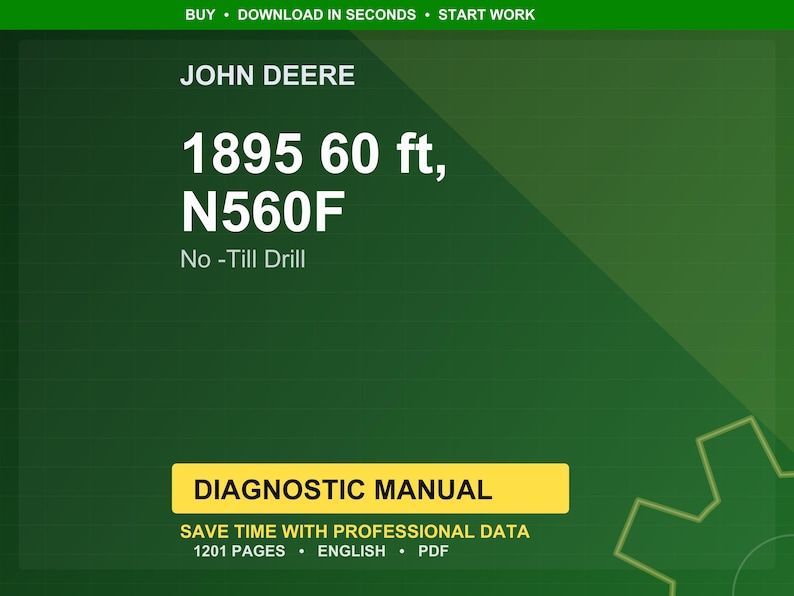 Puede incluir: Una cubierta de manual de diagn&oacute;stico verde y amarilla para una John Deere 1895 N560F No-Till Drill. La cubierta incluye el texto "1895 60 ft" y "Manual de diagn&oacute;stico". El manual tiene 1201 p&aacute;ginas y est&aacute; en ingl&eacute;s.