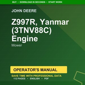 May include: A digital graphic in green and white for a John Deere Z997R Yanmar (3TNV88C) Engine Mower. The text reads "Operator's Manual" and "Save time with professional data". The manual is 112 pages and in English.
