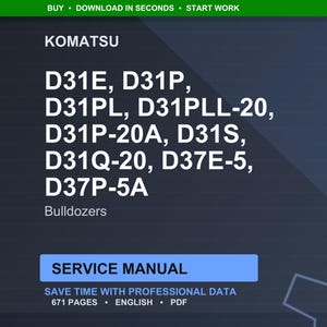 May include: A digital service manual for Komatsu bulldozers, including models D31E, D31P, D31PL, D31PLL-20, D31P-20A, D31S, D31Q-20, D37E-5, and D37P-5A. The manual is in English, contains 671 pages, and is available in PDF format.