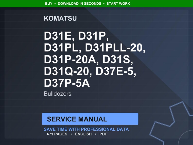 May include: A digital service manual for Komatsu bulldozers, including models D31E, D31P, D31PL, D31PLL-20, D31P-20A, D31S, D31Q-20, D37E-5, and D37P-5A. The manual is in English, contains 671 pages, and is available in PDF format.