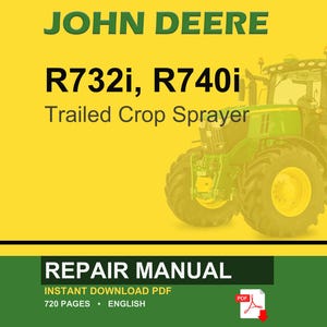 Op de afbeelding: Een John Deere reparatiehandleiding cover met een groene en gele tractor, met de tekst "R732i, R740i Trailed Crop Sprayer". De cover bevat ook de tekst "REPAIR MANUAL" en "INSTANT DOWNLOAD PDF".